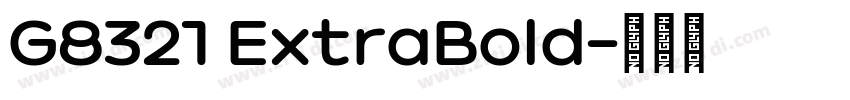 G8321 ExtraBold字体转换
